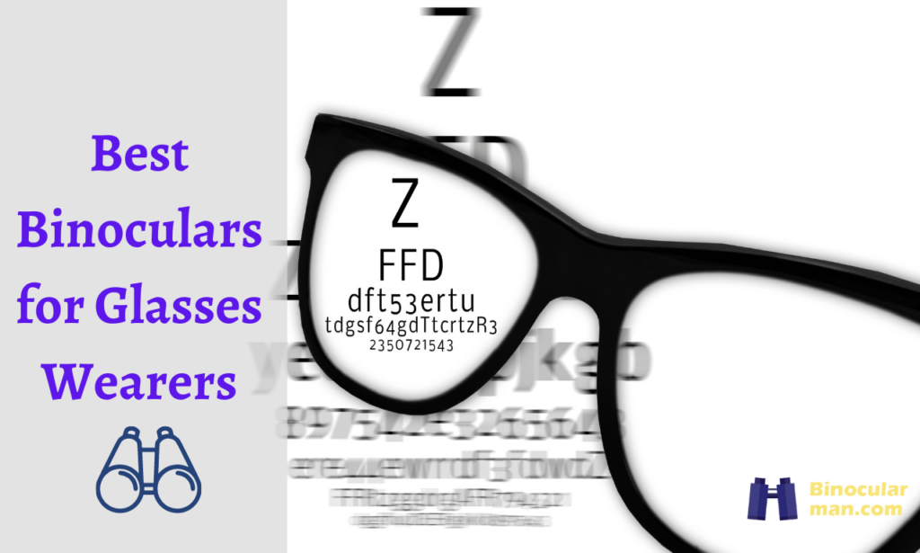 10 Best Binoculars for Glasses Wearers in 2023