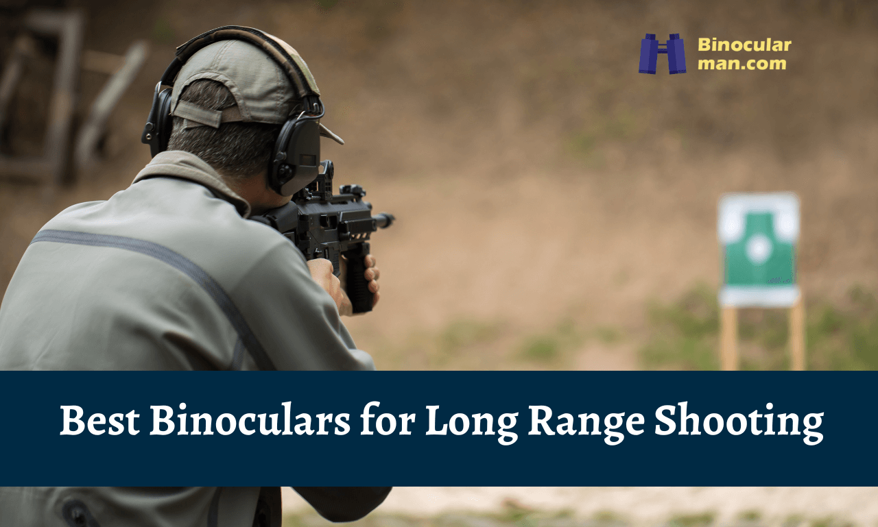 8 Best Binoculars for Long Range Shooting in 2024
