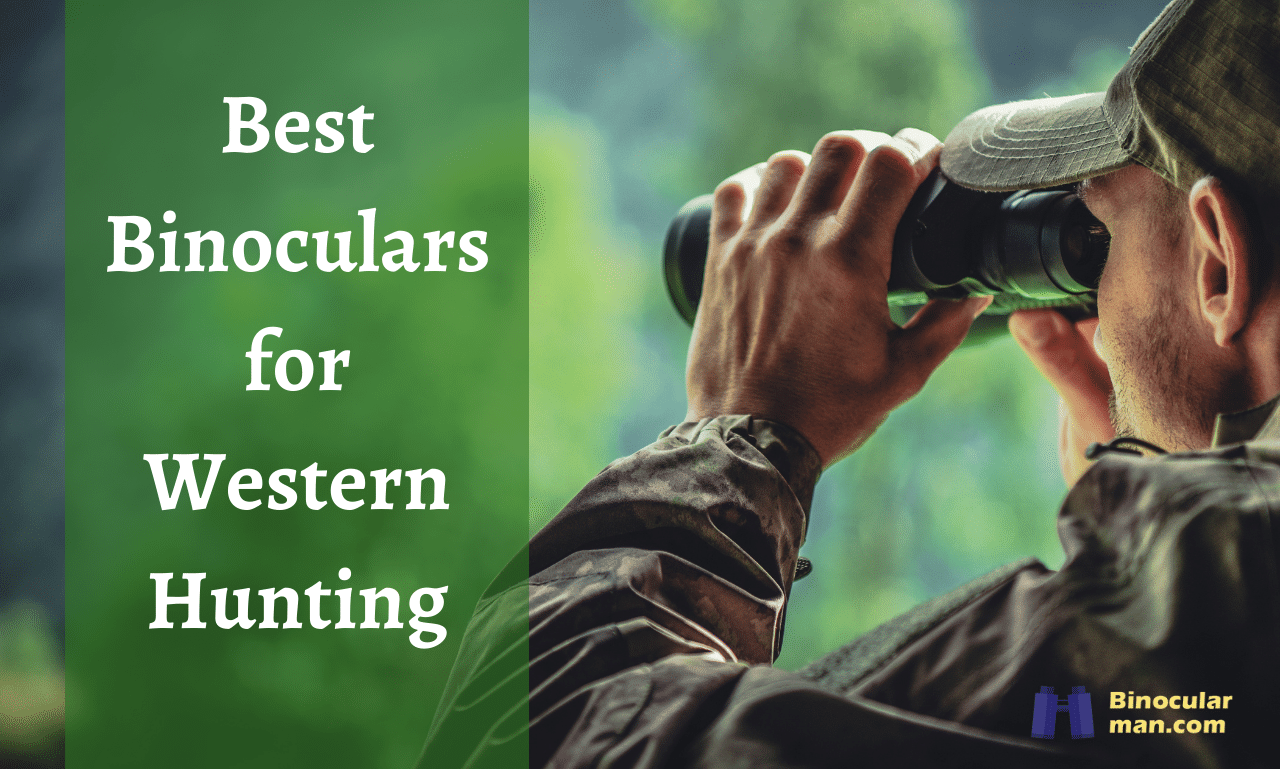 8 Best Binoculars for Western Hunting in 2024