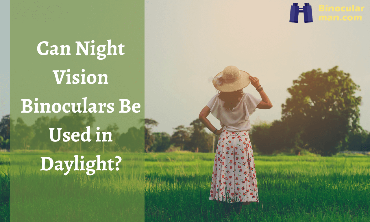 Can Night Vision Binoculars Be Used in Daylight?
