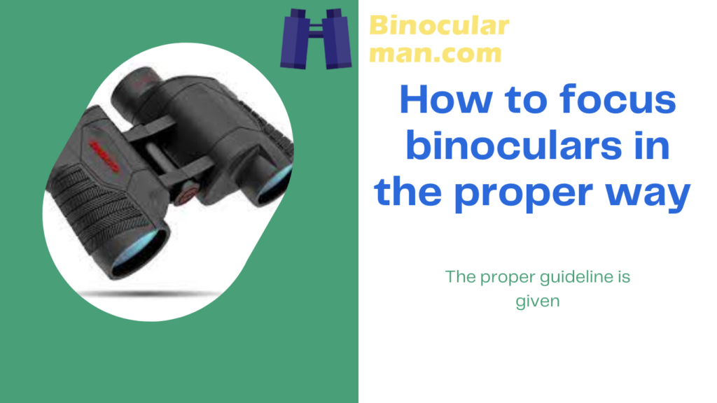 How to focus binoculars in the proper way
